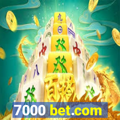 7000 bet.com